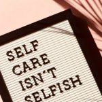 AI Mental Health - Self Care Isn't Selfish Signage